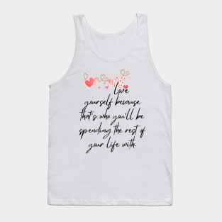 Love Yourself - Lifes Inspirational Quotes Tank Top